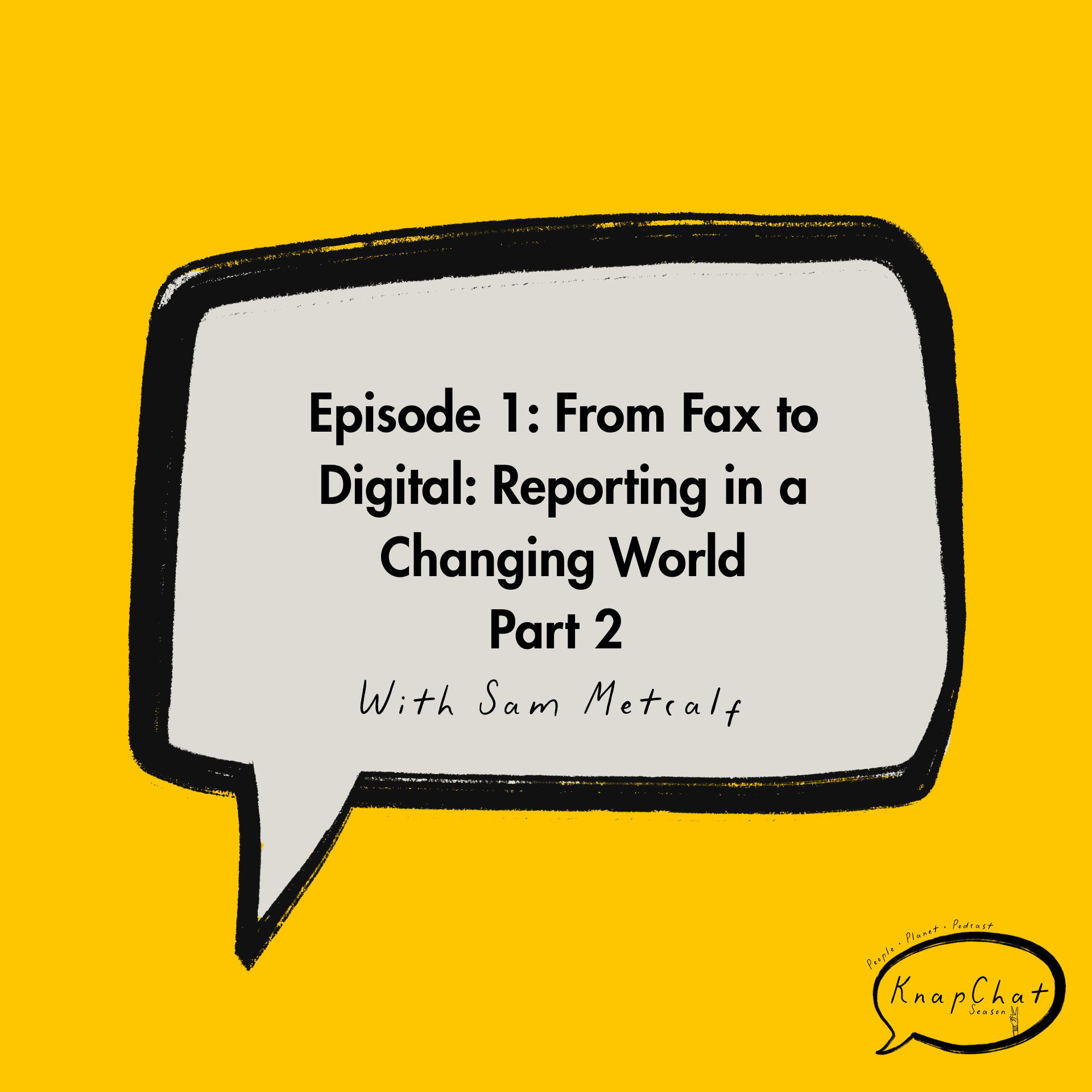 From Fax to Digital: Reporting in a Changing World - Part 2