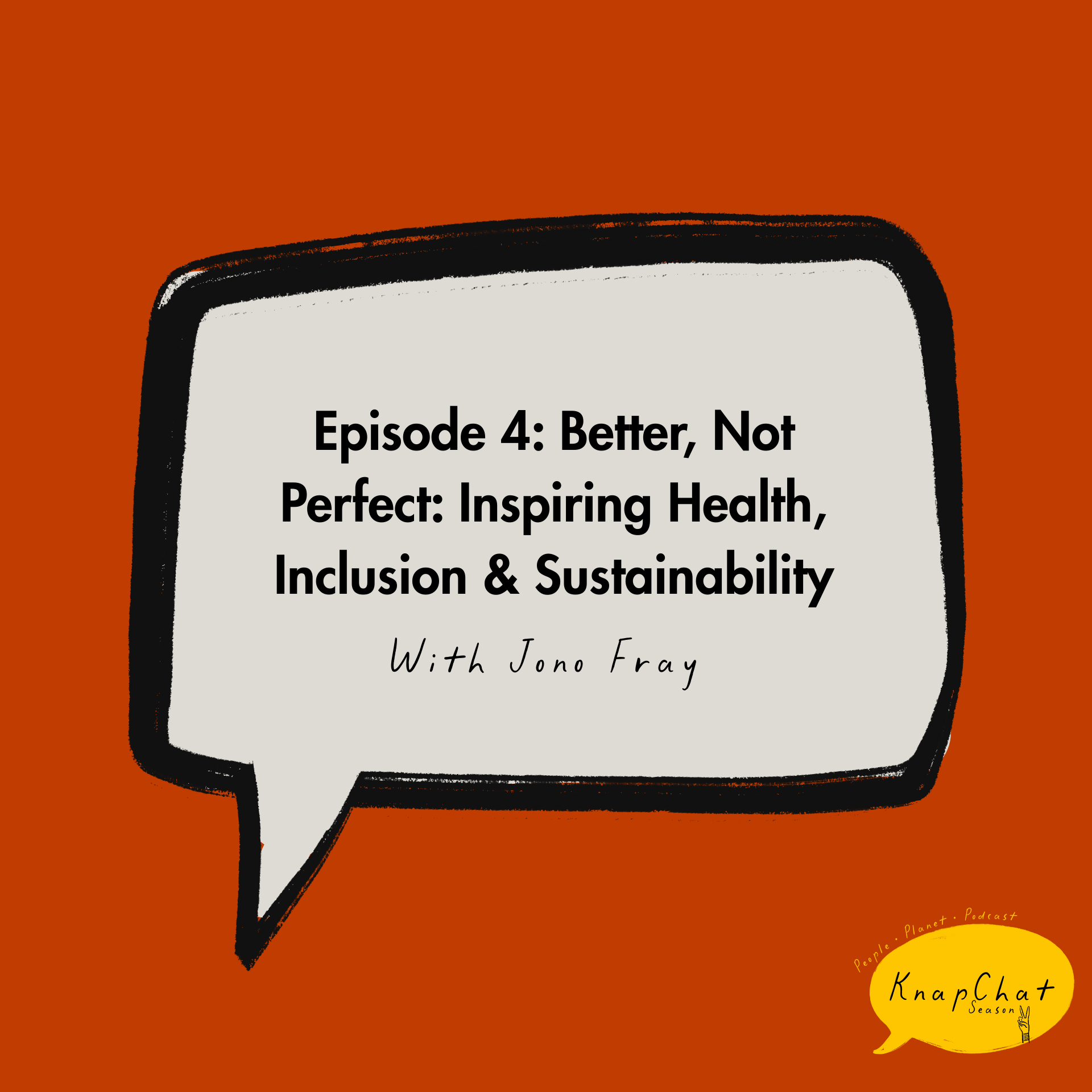 Better, not Perfect: Inspiring Health, Incursion and Sustainability